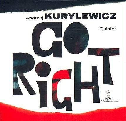 Andrzej Kurylewicz Quintet Go Right