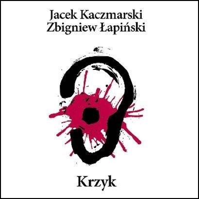 Jacek Kaczmarski, Zbigniew Łapiński Krzyk