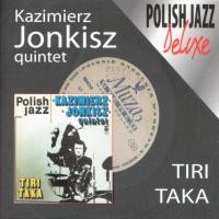Kazimierz Jonkisz Quintet Tiri Taka