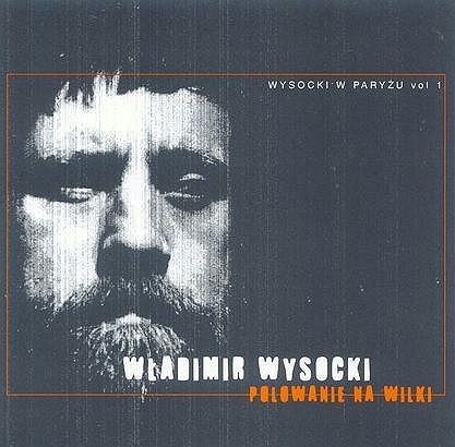 Vladimir Vysotsky Wysocki w Paryżu Vol1 Polowanie na wilki
