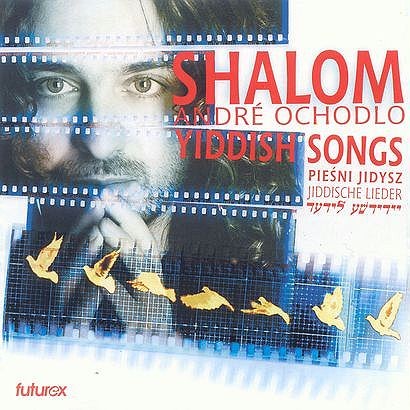 Andre Ochodlo Shalom - Pieśni Jidysz
