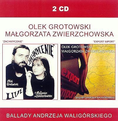 Olek Grotowski, Małgorzata Zwierzchowska Zachwycenie, Export Import