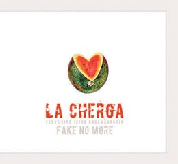 La Cherga fake no more 