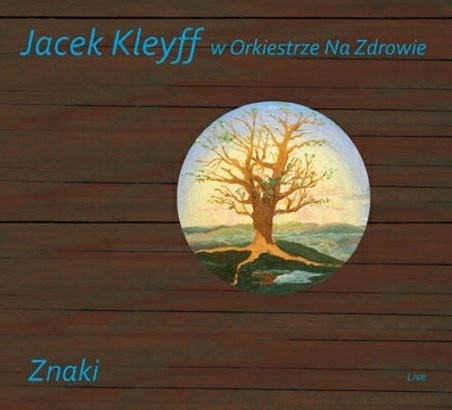 Jacek Kleyff W Orkiestrze Na Zdrowie Znaki - Limitowana Edycja
