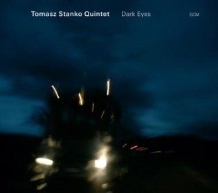 Tomasz Stańko Quintet Dark Eyes