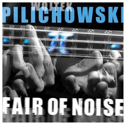 Wojtek Pilichowski Fair Of Noise