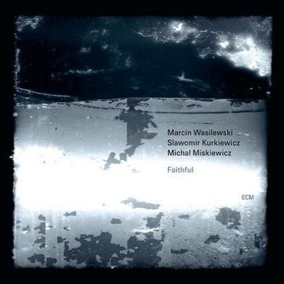 Marcin Wasilewski Trio Faithful