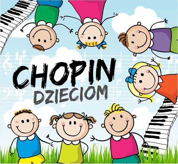 Chopin dzieciom Chopin for Children