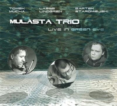 Mulasta Trio Live In Green Eye