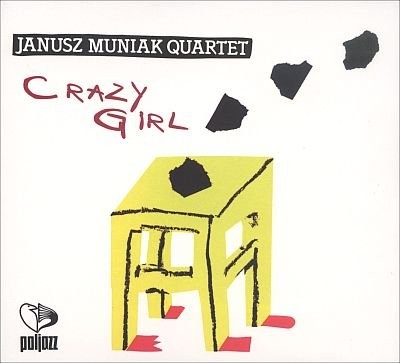 Janusz Muniak Quartet Crazy Girl