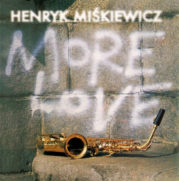 Henryk Miśkiewicz More Love