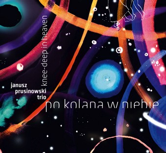 Janusz Prusinowski Trio Po Kolana W Niebie - Knee-Deep in Heaven
