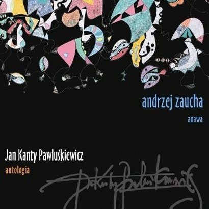 Andrzej Zaucha Jan Kanty Pawluśkiewicz Antologia vol 1
