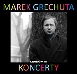 Marek Grechuta Koncerty: Kraków 81 live