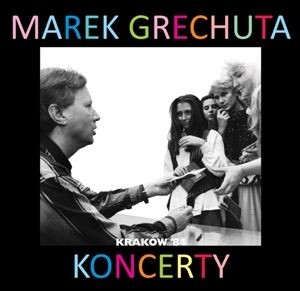 Marek Grechuta Koncerty: Kraków 84 - Live Krakau 1984