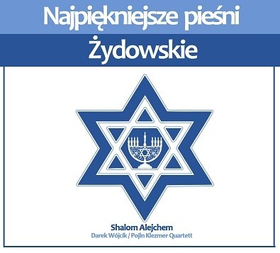 Dariusz Wójcik and Pojln Klezmer Quartett Najpiękniejsze pieśni żydowskie