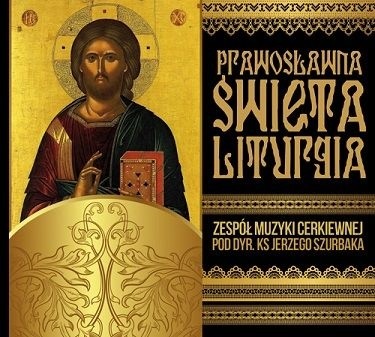 Zespół Muzyki Cerkiewnej Jerzy Szurbak Prawosławna święta liturgia