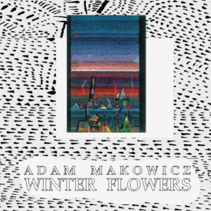 Adam Makowicz Winter Flowers
