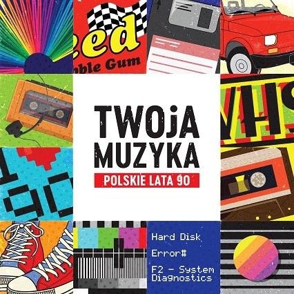 Twoja muzyka: Polskie lata 90