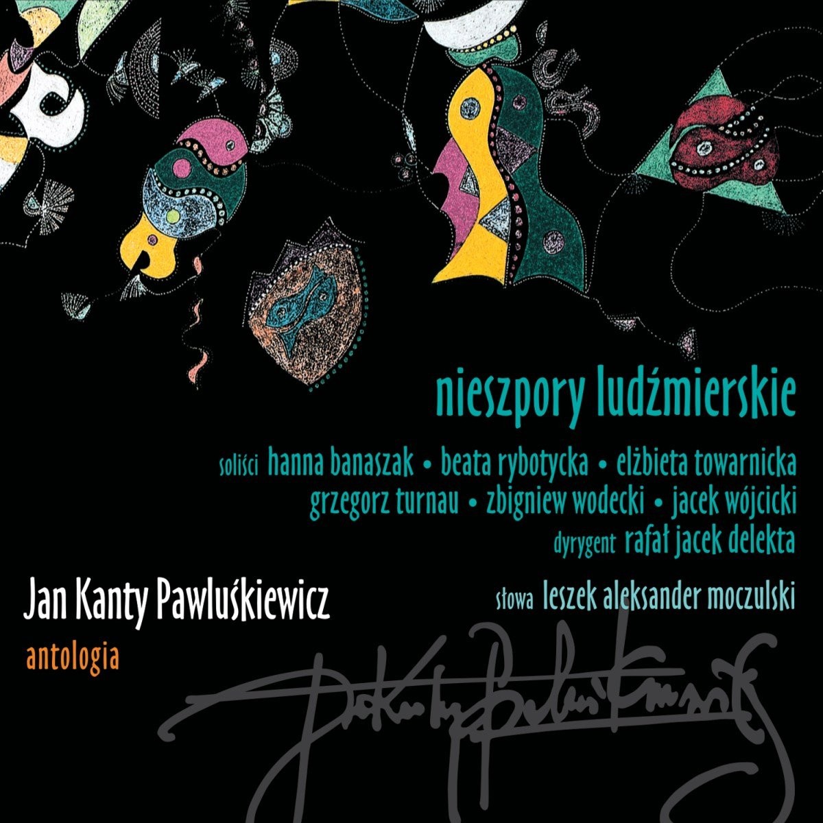 Jan Kanty Pawluśkiewicz Jan Kanty Pawluśkiewicz Antologia Vol 10: Nieszpory ludźmierskie
