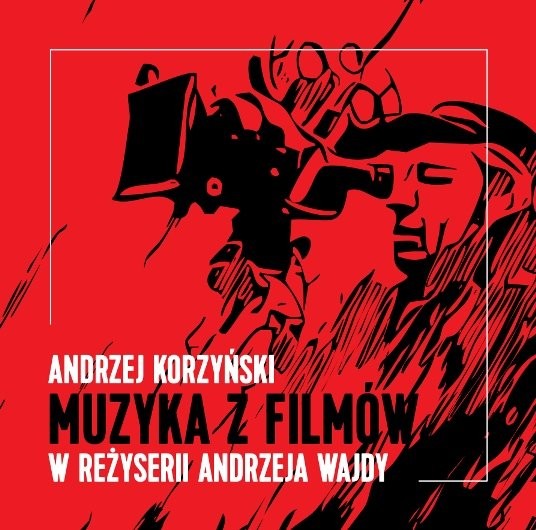 Andrzej Korzyński Muzyka z filmów w reżyserii Andrzeja Wajdy