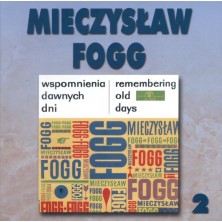Wspomnienia dawnych dni Mieczysław Fogg