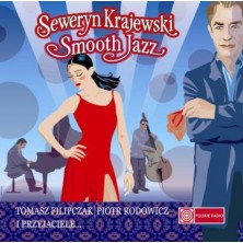 Seweryn Krajewski Smooth Jazz Tomasz Filipczak, Piotr Rodowicz, Seweryn Krajewski