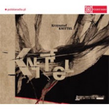 Knittel: Muzyka naszych czasów Krzysztof Knittel