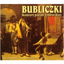 Bubliczki - Koncert Pieśni Żydowskiej Irena Urbańska i Klezmerzy 