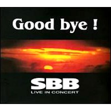 GOOD BYE ! - live in concert SBB