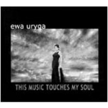 This music touches my soul Ewa Uryga