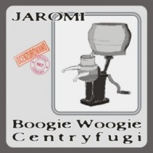 Boogie Woogie Centryfugi Jaromi