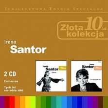 Zlota Kolekcja Vol. 1 + 2: Embarras, Tych lat nie odda nikt Irena Santor