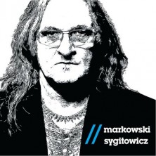 Markowski / Sygitowicz Grzegorz Markowski, Ryszard Sygitowicz