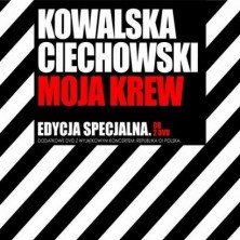 Moja krew Edycja Specjalna Kasia Kowalska Grzegorz Ciechowski