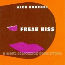 Freak Kiss Aleksander Korecki Z całym szacunkiem dzika świnia