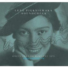 Kołysanki na wieczny sen Lullabies For Eternal Dreaming Lena Piękniewska & Soundcheck