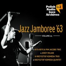 Jazz Jamboree '63. Vol. 1 Polish Radio Jazz Archives Vol. 12 Rita Reys Krzysztof Komeda Trzciński, Michał Urbaniak,Tomasz Stańko, Maciej Suzin, Czesław Bartkowski