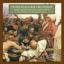 Pieśni kozackie i rosyjskie Męski Zespół Muzyki Cerkiewnej Jerzy Szurbak