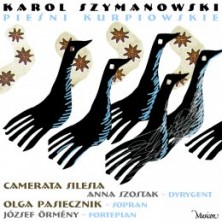 The Kurpie Songs by Karol Szymanowski Pieśni kurpiowskie Karol Szymanowski Karol Szymanowski, Camerata Silesia