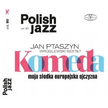 Polish Jazz: Moja słodka europejska ojczyzna. Volume 80 Jan Ptaszyn Wróblewski Sextet