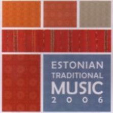 Estonian Traditional Music 2006 Sampler
