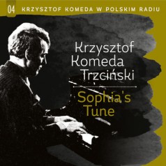 Krzysztof Komeda w Polskim Radiu Vol. 4 - Sophia's Tune 
