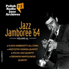 Polish Radio Jazz Archives vol 22 Jazz Jamboree '64. Volume 3