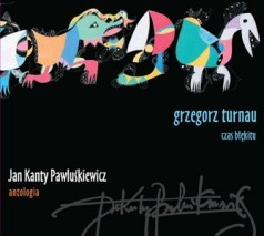 Jan Kanty Pawluśkiewicz Antologia Grzegorz Turnau