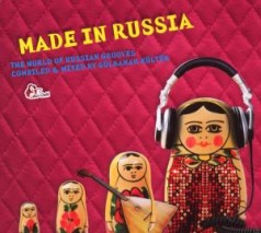 Made In Russia: The World Of Russian Grooves 
