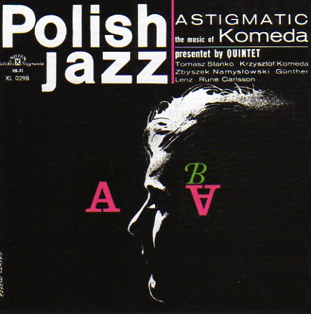 Krzysztof Komeda Quintet Astigmatic (polish jazz vol. 5)