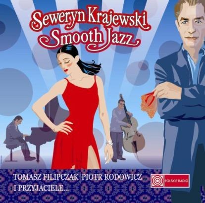 Tomasz Filipczak, Piotr Rodowicz, Seweryn Krajewski Seweryn Krajewski Smooth Jazz