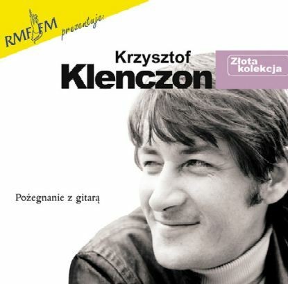 Krzysztof Klenczon Pożegnanie z gitarą - Złota kolekcja