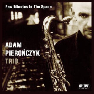 Adam Pierończyk Few Minutes In The Space